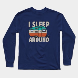 I sleep around Long Sleeve T-Shirt